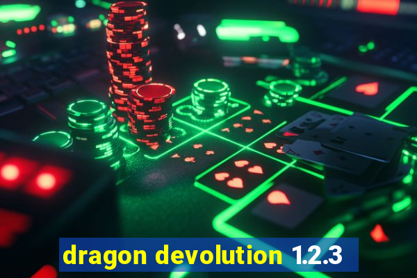 dragon devolution 1.2.3